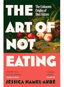 Jessica Hamel-Akre | The Art of Not Eating